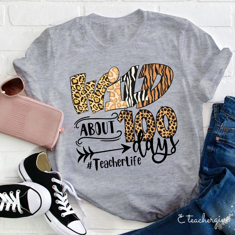 Wild About 100 Days Teacher T-Shirt