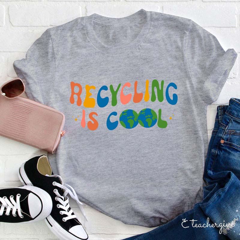 Recycling Is Cool Teacher T-Shirt