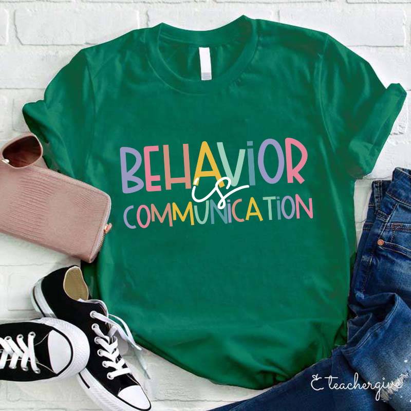 Behavior Is Communication Teacher T-Shirt