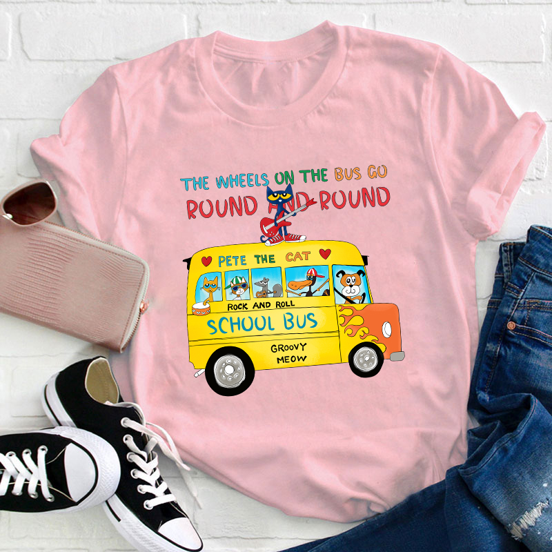 The Wheels On The Bus Go Round And Round Teacher T-Shirt