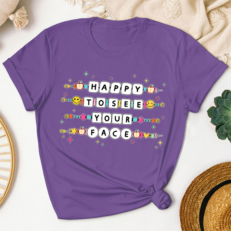 Happy To See Your Face Friendship Bracelet Teacher T-Shirt