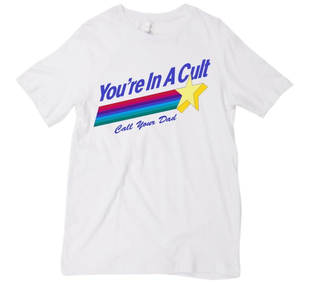 You're In Cult. Call Your Dad Tee