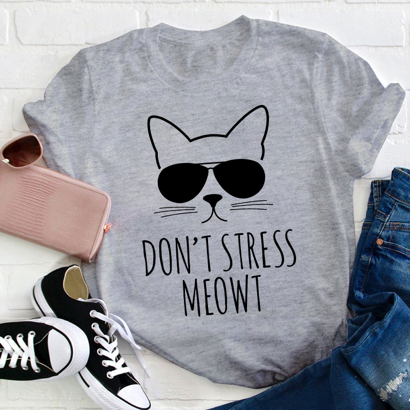 Don't Stress Meowt Teacher T-Shirt