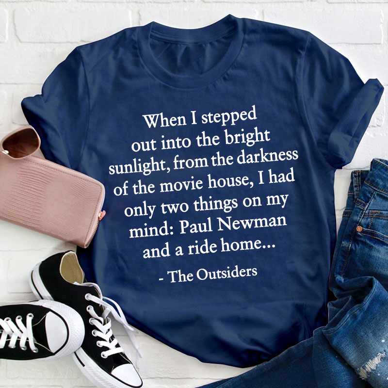 When I Stepped Out Into The Bright Sunlight The Outsiders Quote Teacher T-Shirt