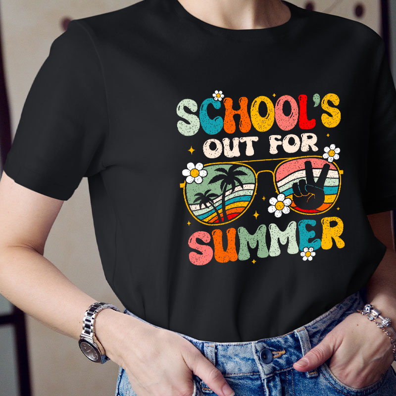 Yeap School's Out For Summer Teacher T-Shirt