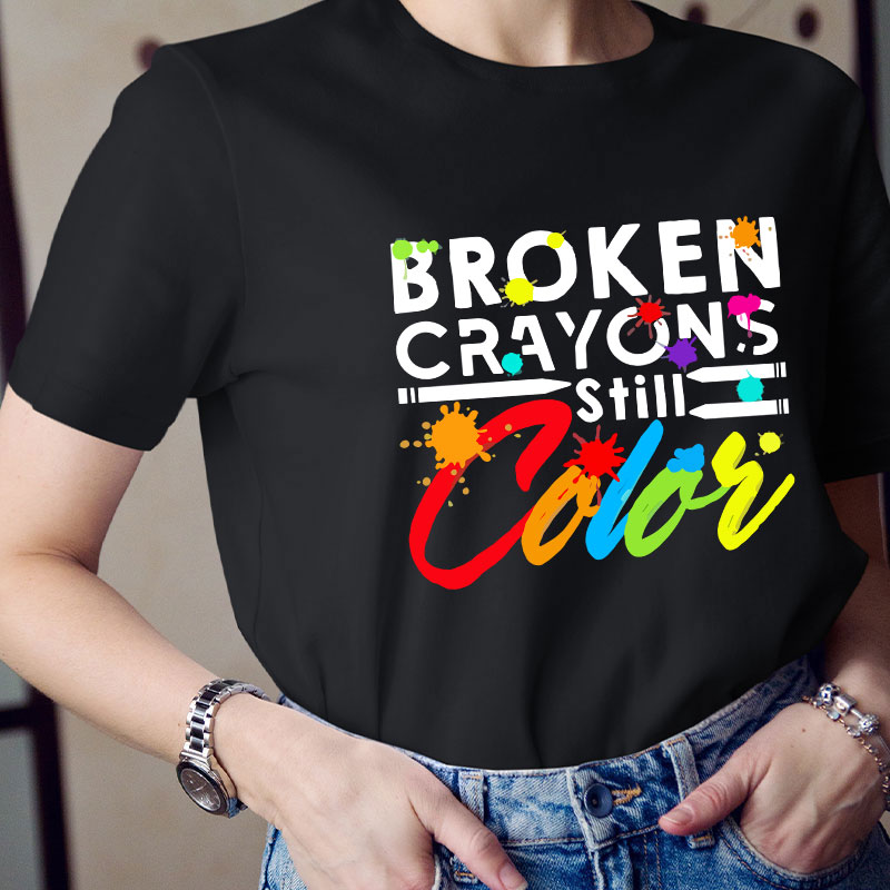 Artistic Broken Crayons Still Color Letter T-Shirt