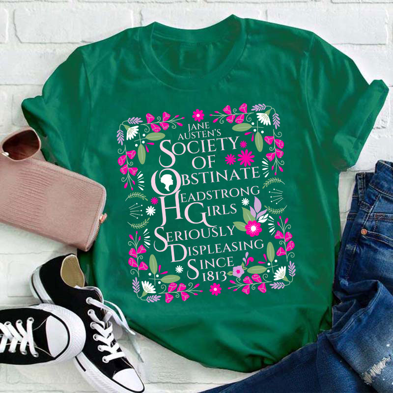 Jane Austen Shirt Society of Obstinate Headstrong Girls Bookish Teacher T-Shirt