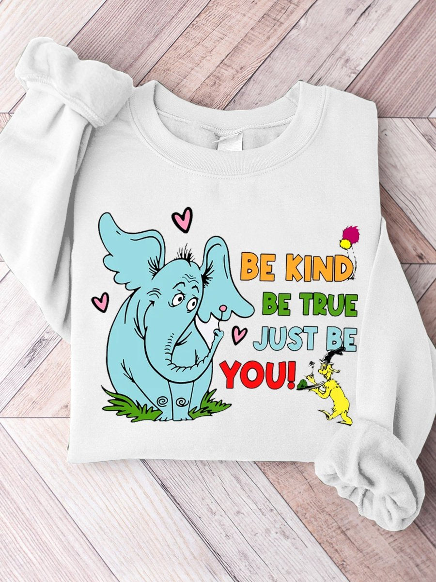 Be Kind Be True Just Be You Casual Sweatshirt