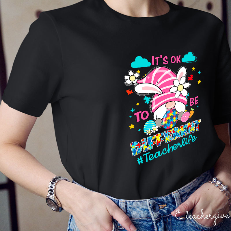 It's Ok To Be Different Slp Teacher T-Shirt