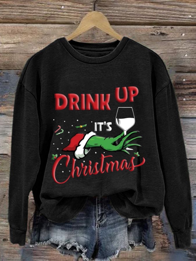 Women's Drink Up Its Chistmas Print Long Sleeve Sweatshirt