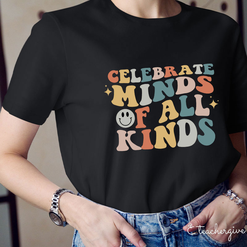 Celebrate Minds Of All Kinds Teacher T-Shirt