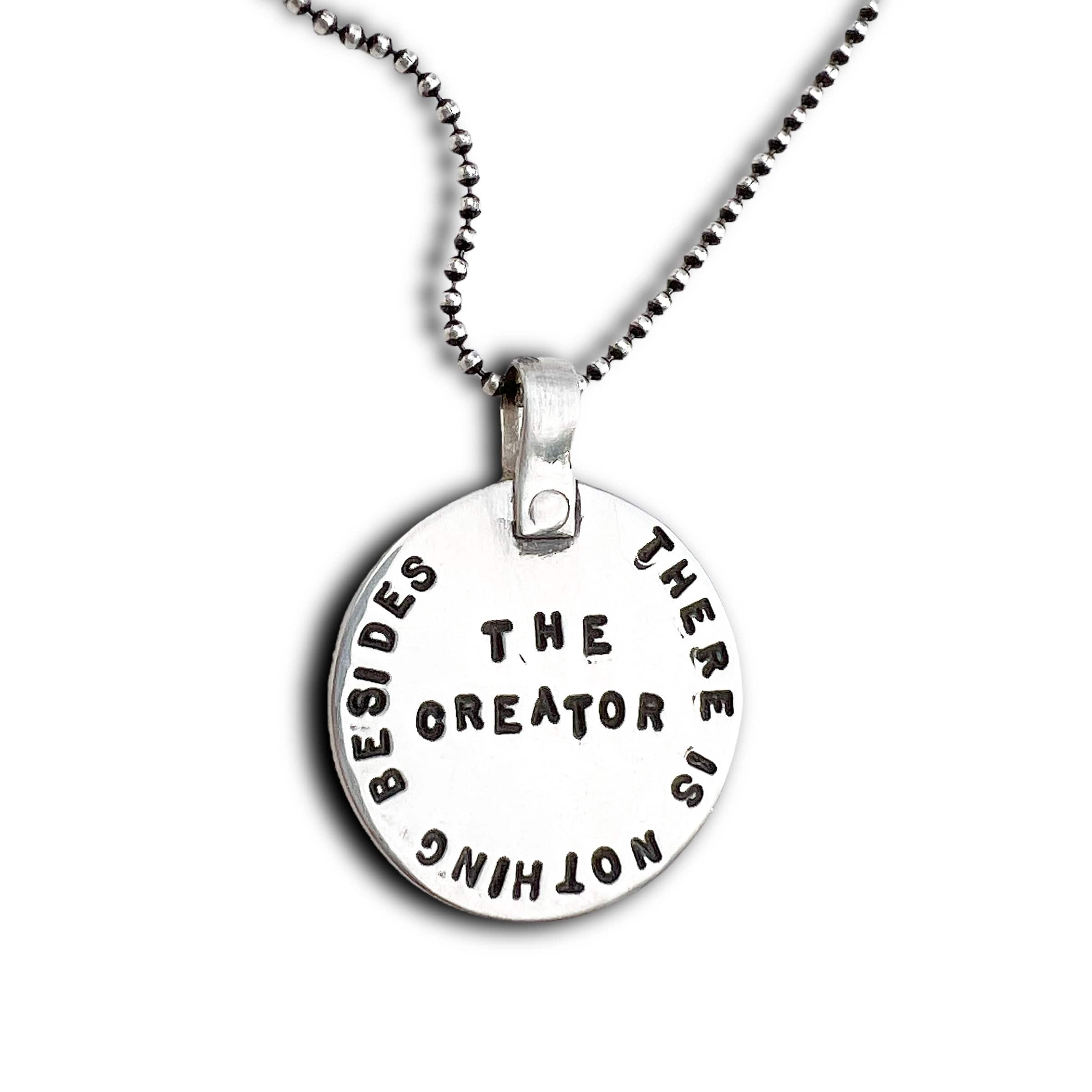 There is Nothing Besides the Creator Pendant on Sterling Silver Chain -  Bronze or Sterling Silver