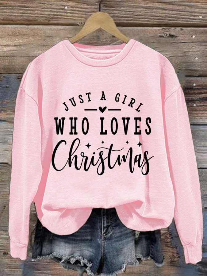 Women's Just A Girl Who Loves Christmas Print Round Neck Sweatshirt