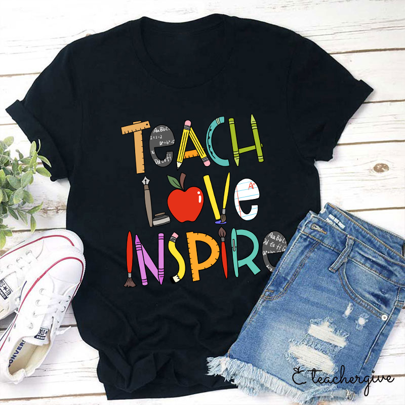 Teach Love Inspire Teacher T-Shirt