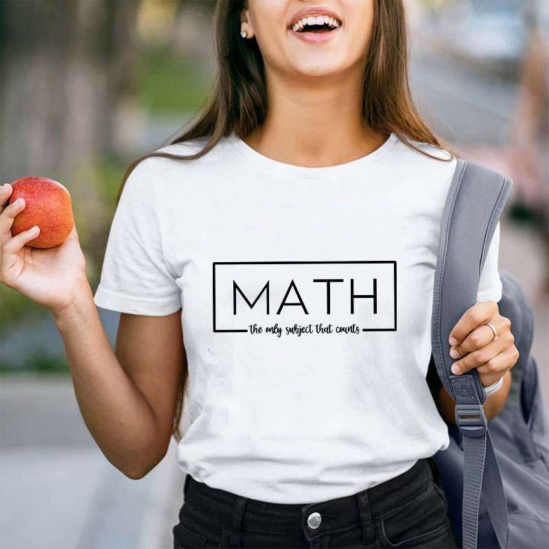 Math The Only Subject That Counts Teacher T-Shirt