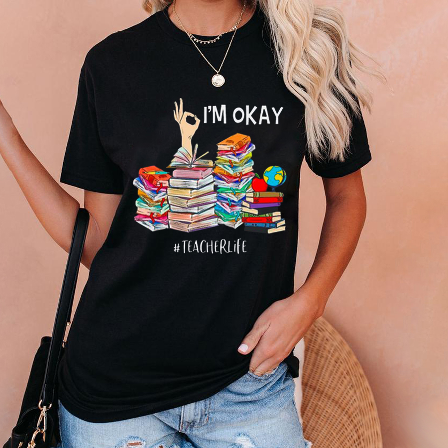 I'm Okay Teacherlife T-Shirt