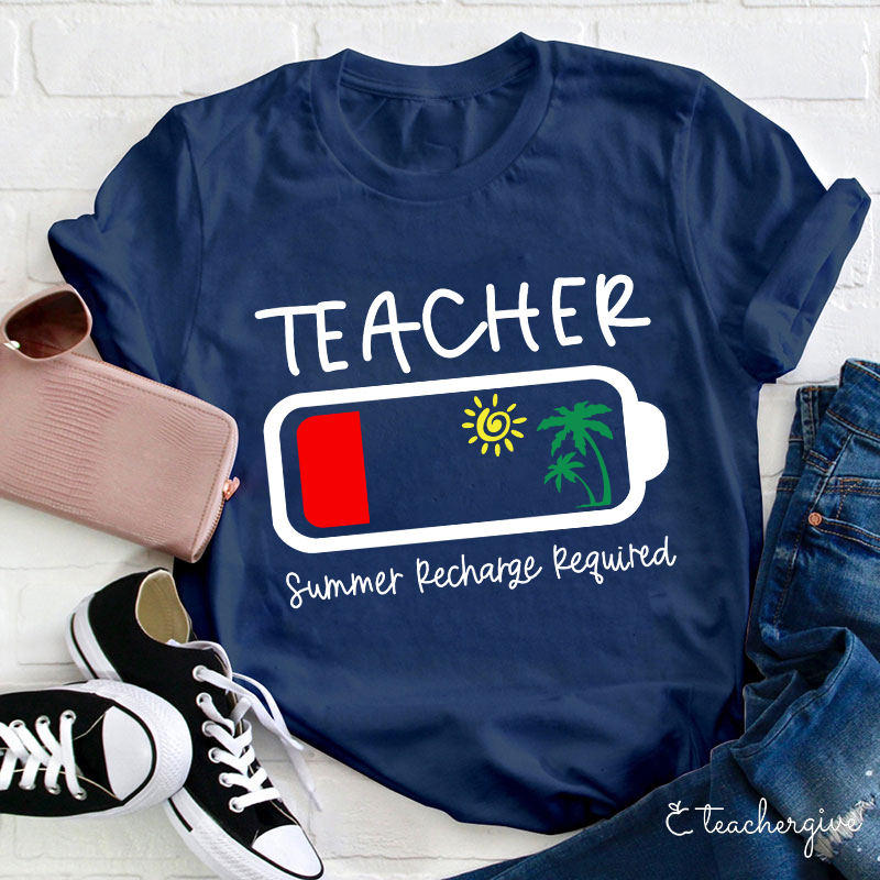 Summer Recharge Required Teacher T-Shirt