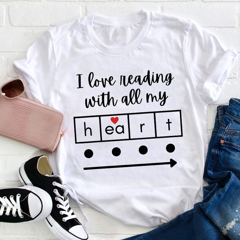 I Love Reading With All My Heart Teacher T-Shirt