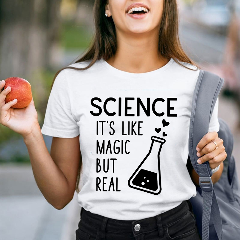 It's Like Magic But Real Science Teacher T-Shirt