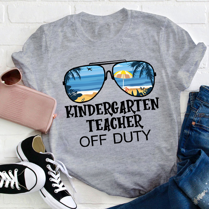 Personalized Kindergarten Teacher Off Duty Teacher T-Shirt