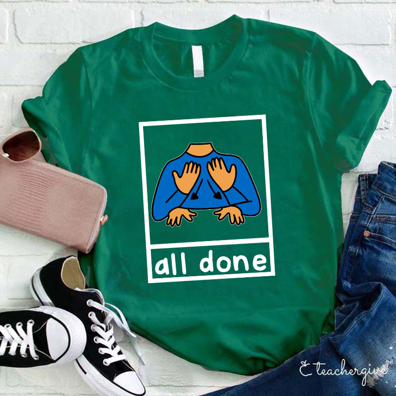 All Done Teacher T-Shirt