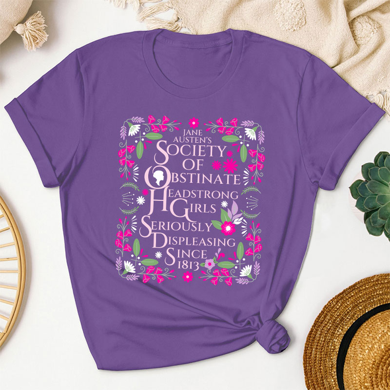 Jane Austen Shirt Society of Obstinate Headstrong Girls Bookish Teacher T-Shirt