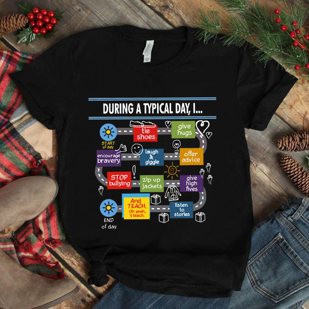 Teacher A Typical Day T-Shirt