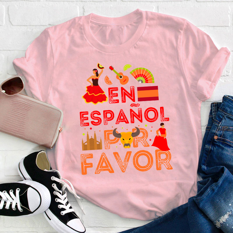 En Español Por Favor Spanish Teacher T-Shirt