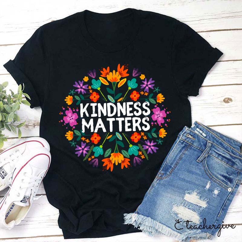 Bohemian Flowers Kindness Matters Teacher T-Shirt