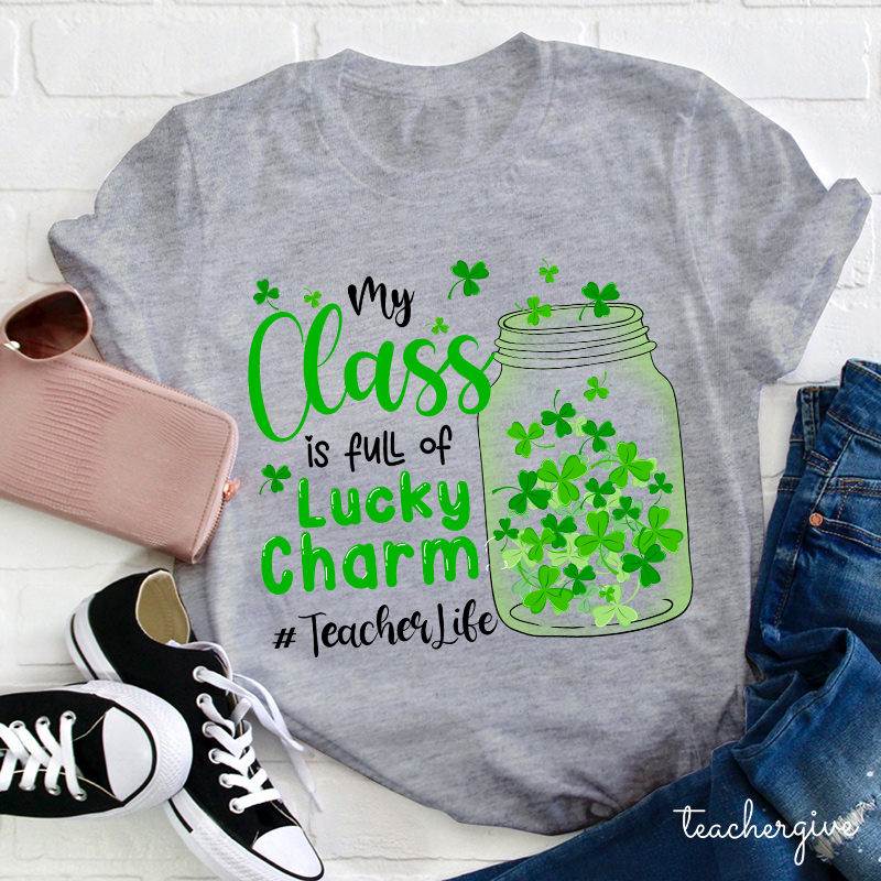 My Class Is Full Of Lucky Charms Teacher T-Shirt