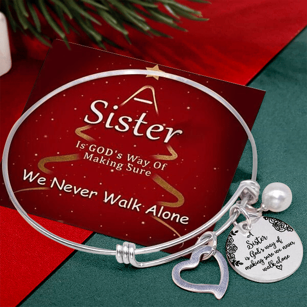 A Sister Is God's Way Of Making Sure We Never Walk Alone Bangle