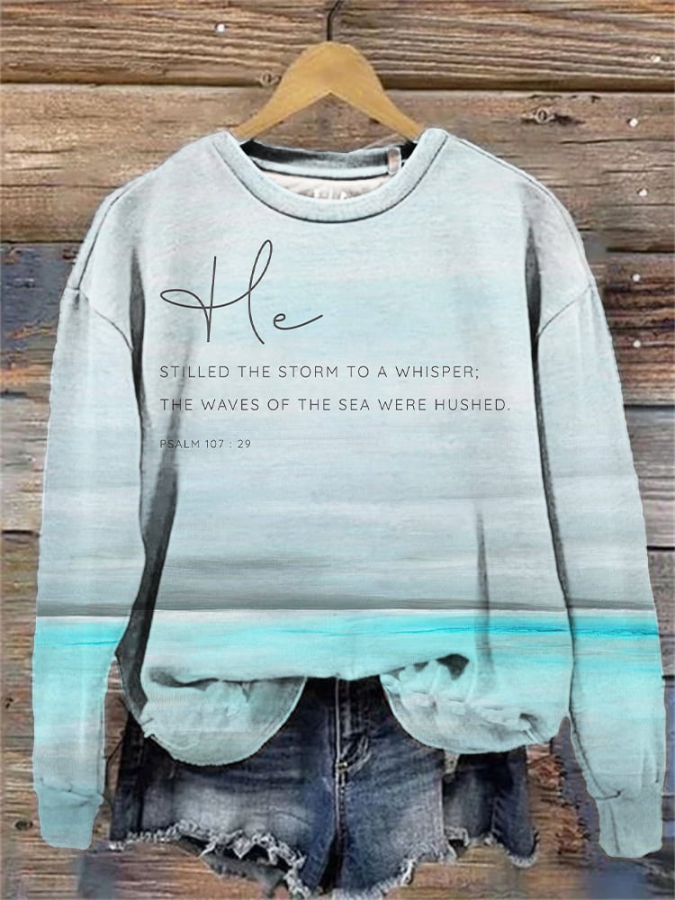 Women's He Stilled the Storm To A Whisper Psalm 107:29 Printed Sweatshirt