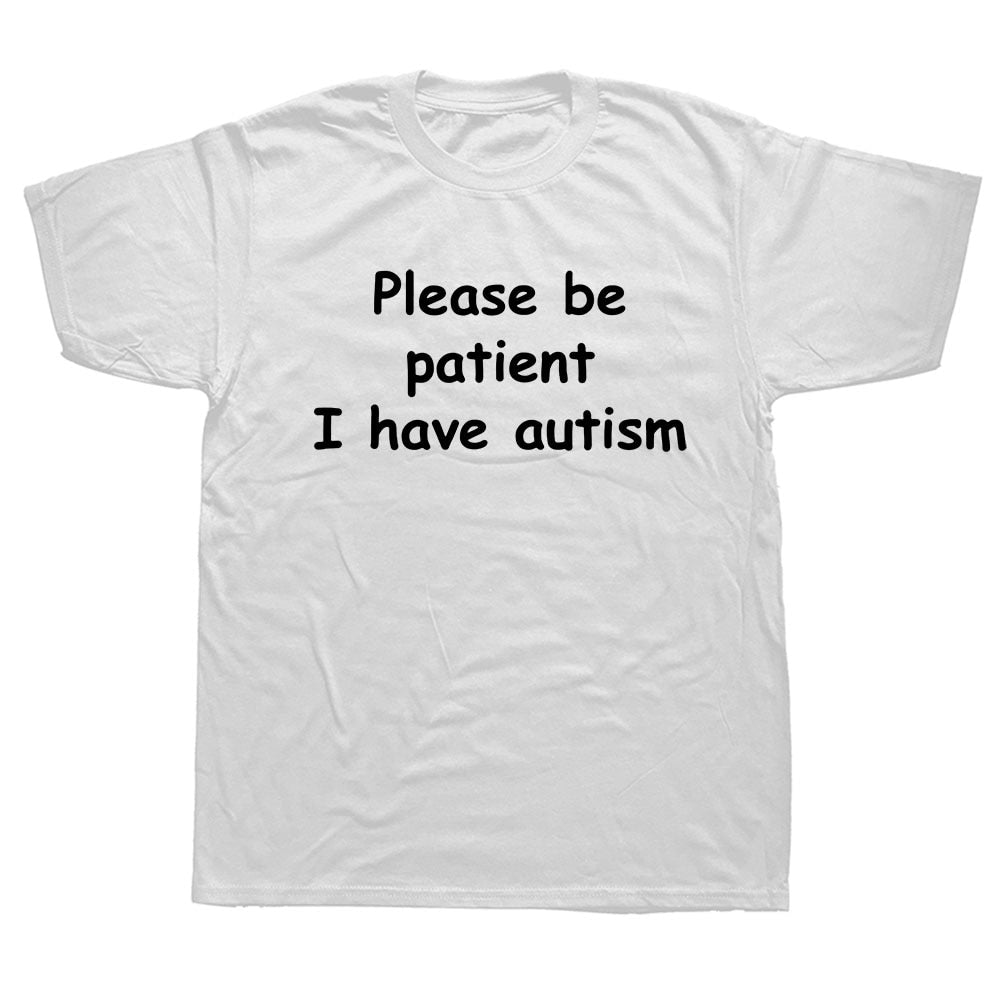 Please Be Patient I Have Autism Tee