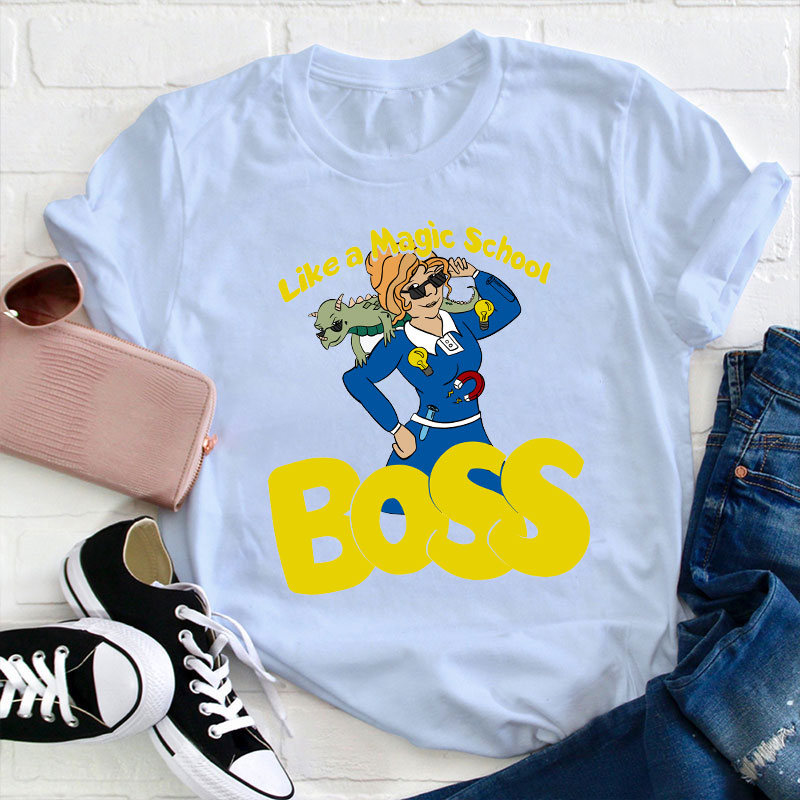 Like A Magic School Boss T-Shirt