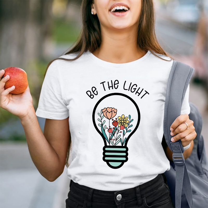 Be The Light Flowers In The Light T-Shirt