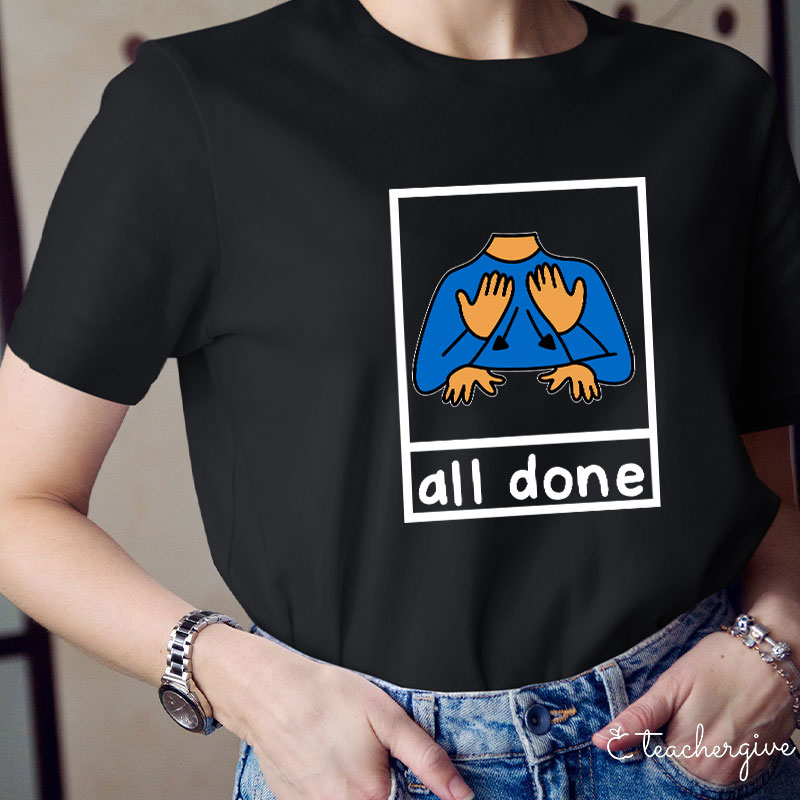 All Done Teacher T-Shirt