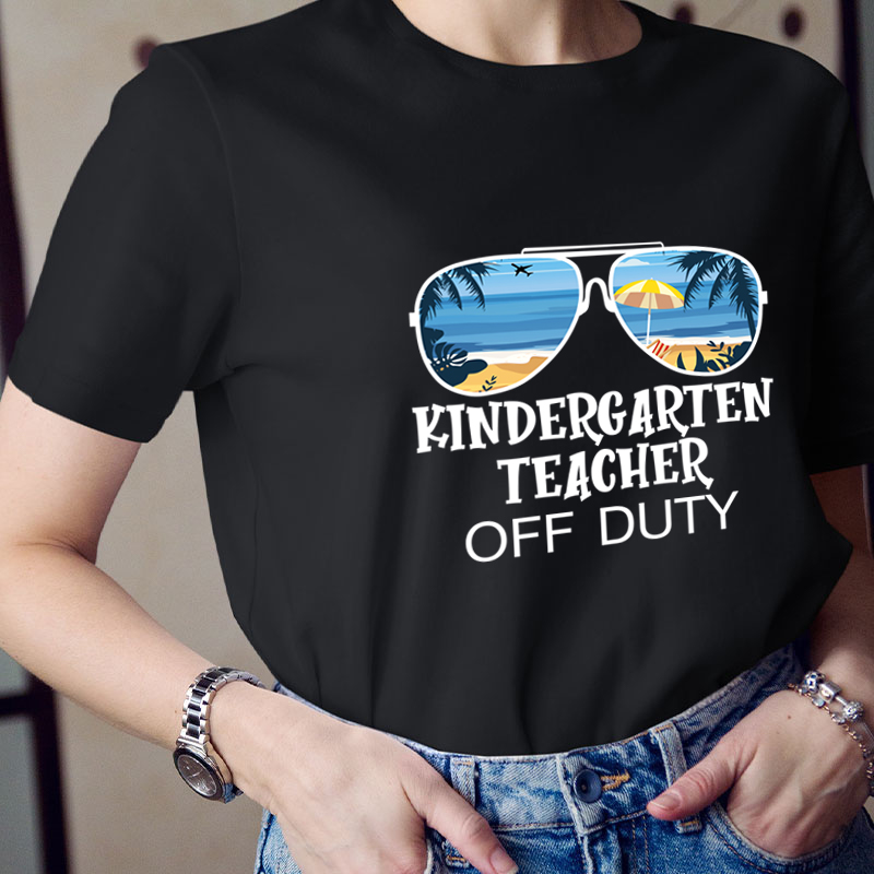 Personalized Kindergarten Teacher Off Duty Teacher T-Shirt