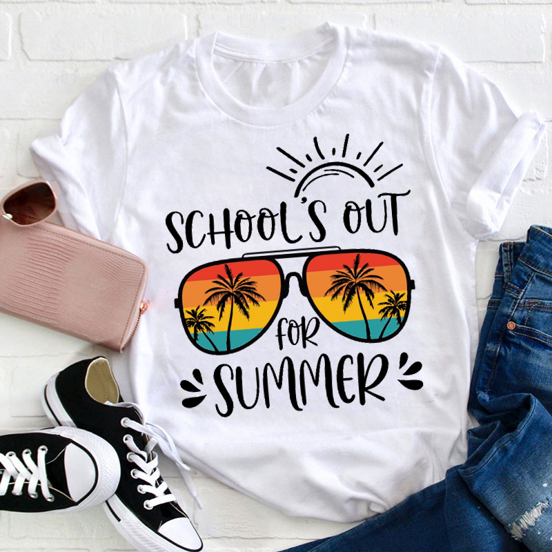 School 's Out For Summer Teacher T-Shirt