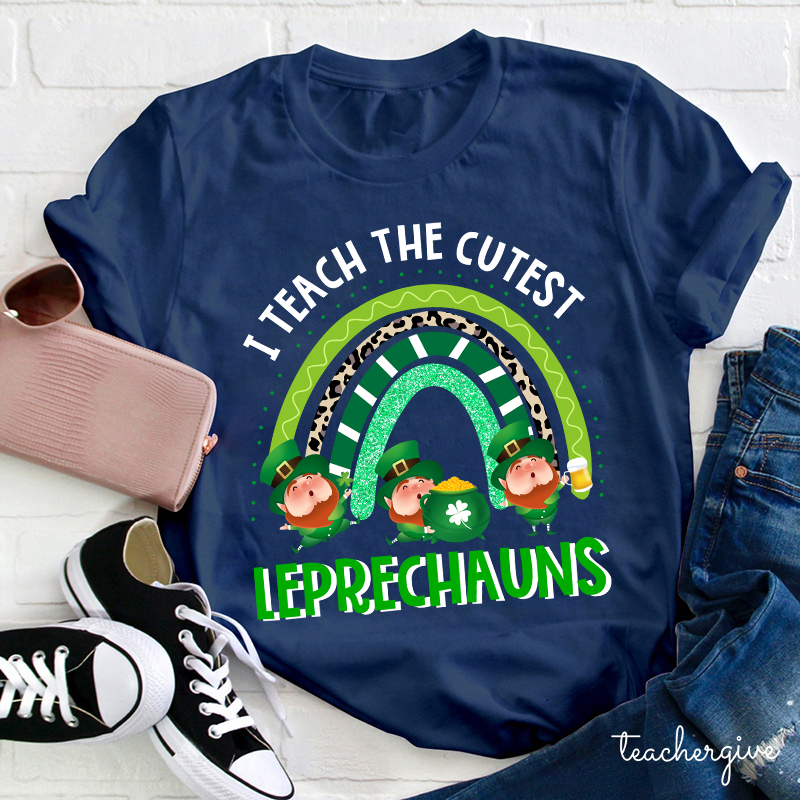 I Teach The Cutest Leprechauns Teacher T-Shirt