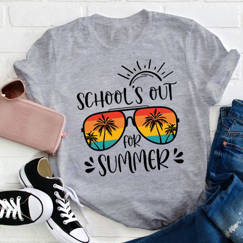 School 's Out For Summer Teacher T-Shirt