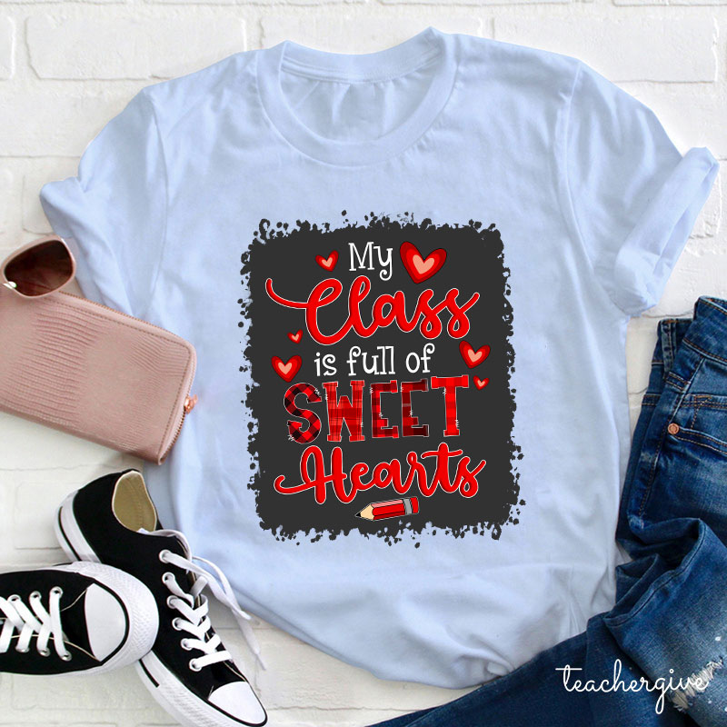 My Class Is Full Of Sweet Hearts Small Pencil Teacher T-Shirt