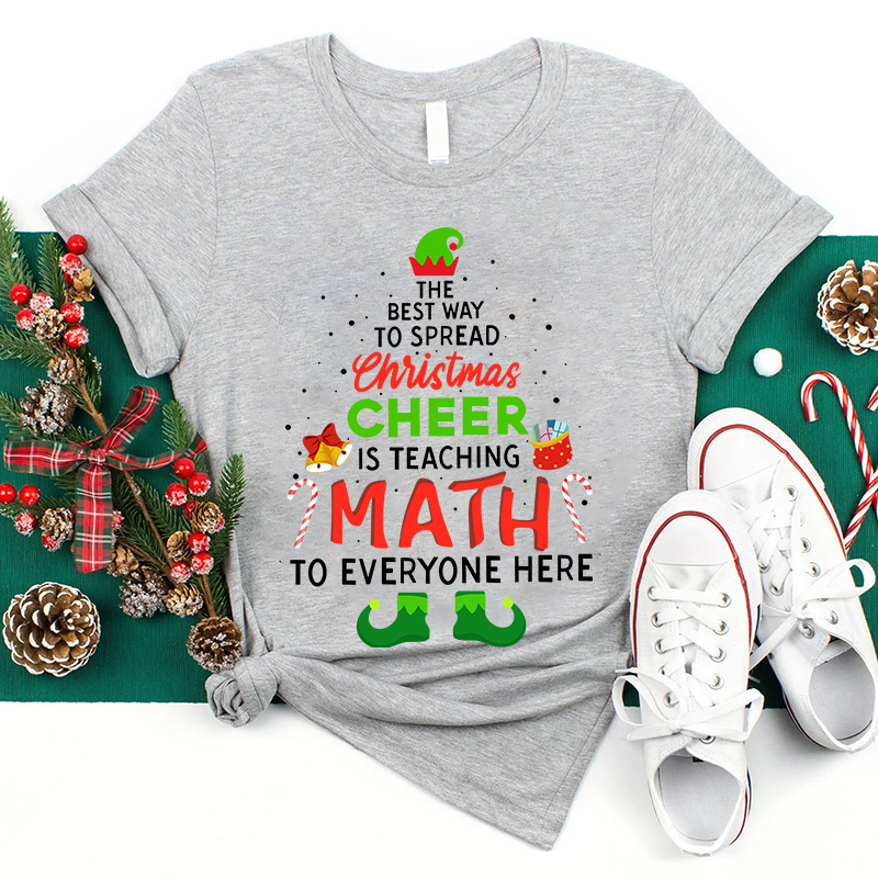 Personalized The Best Way To Spread Christmas Cheer Is Teaching Math To Everyone Here Teacher T-Shirt