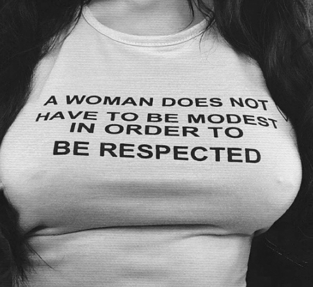 A Woman Does Not Have To Be Modest In Order To Be Respected Tee