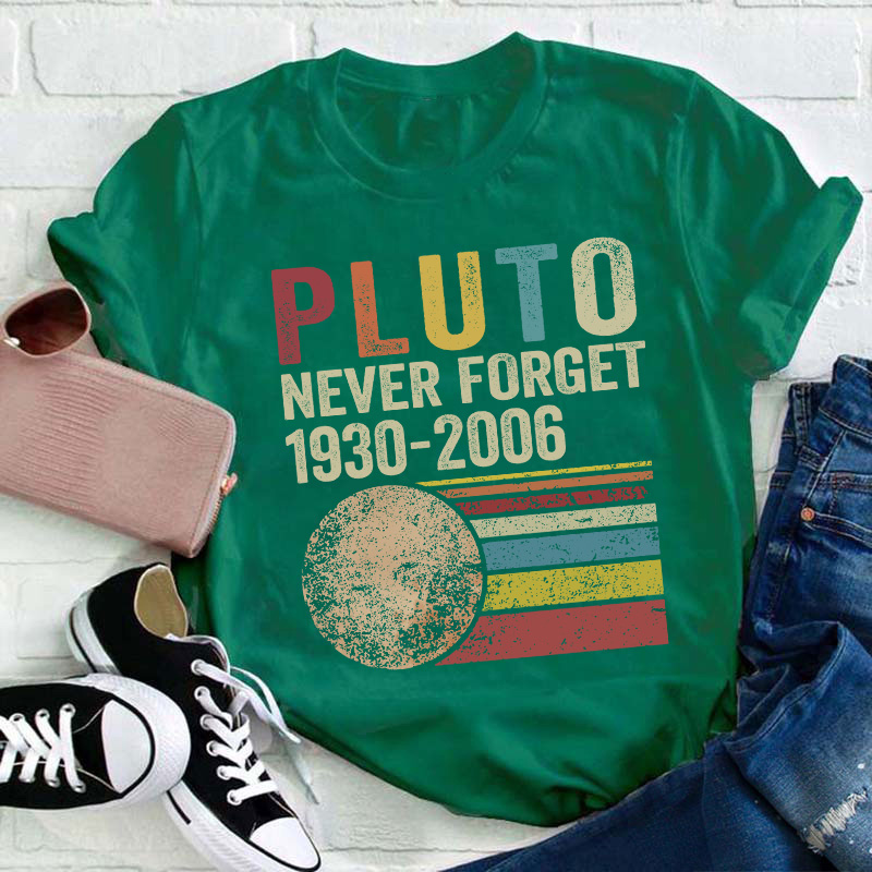 Pluto Never Forget Teacher T-Shirt