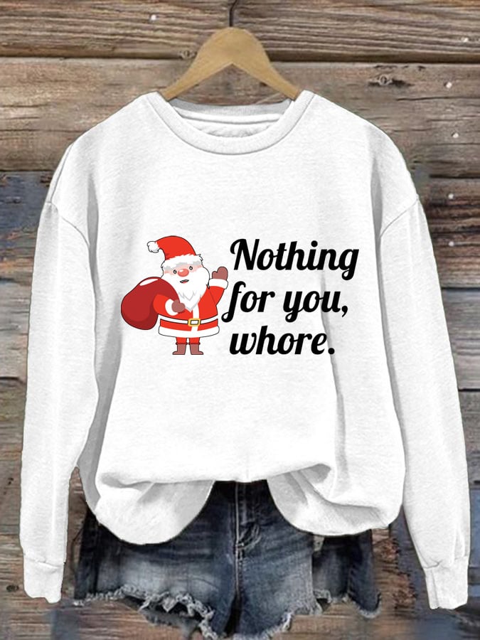 Women's Nothing For You Santa Christmas Print Sweatshirt