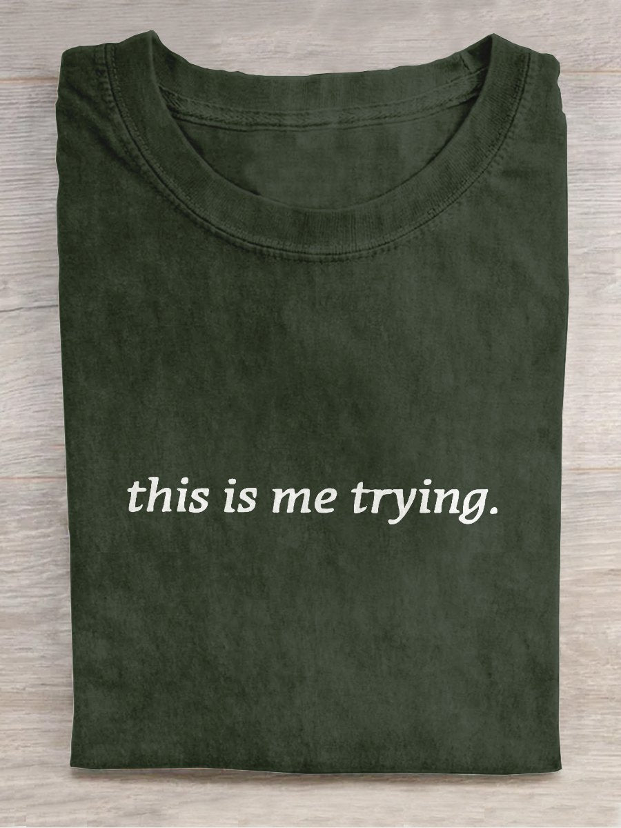 This Is Me Trying Inspiring Healing Inspirational Casual Print T-shirt