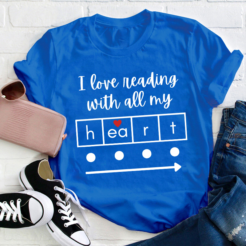 I Love Reading With All My Heart Teacher T-Shirt