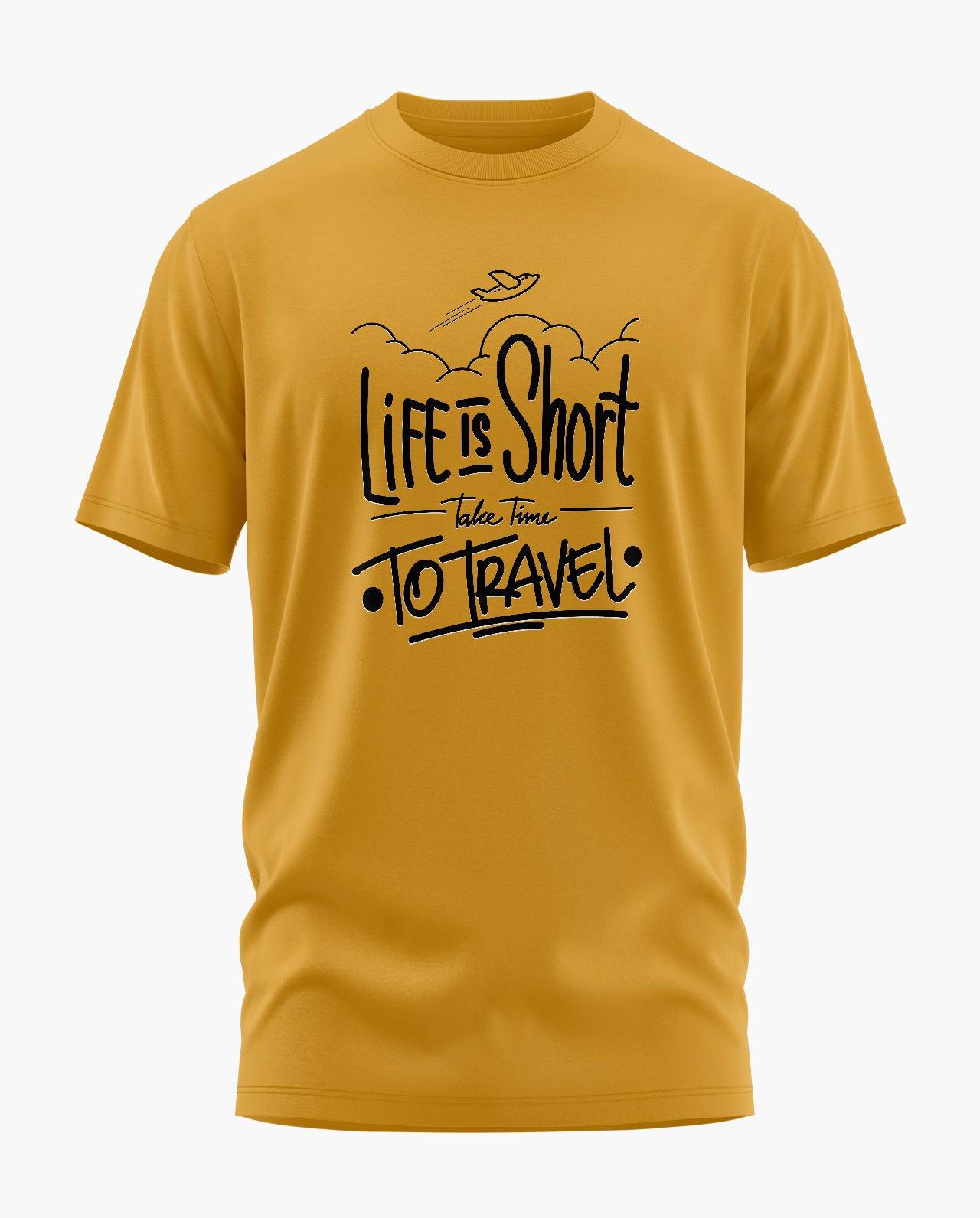 Life Is Short T-Shirt