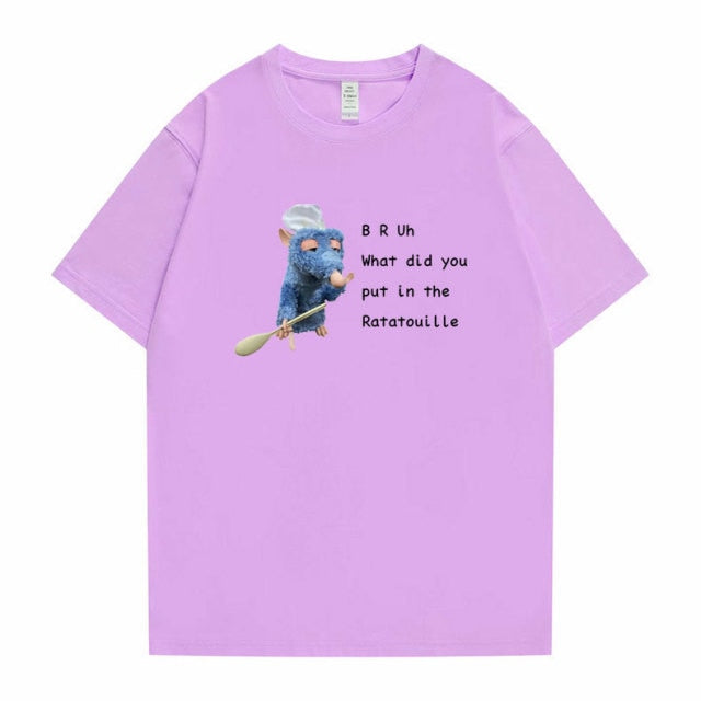 BRUh What did You Put In The Ratatouille Tee