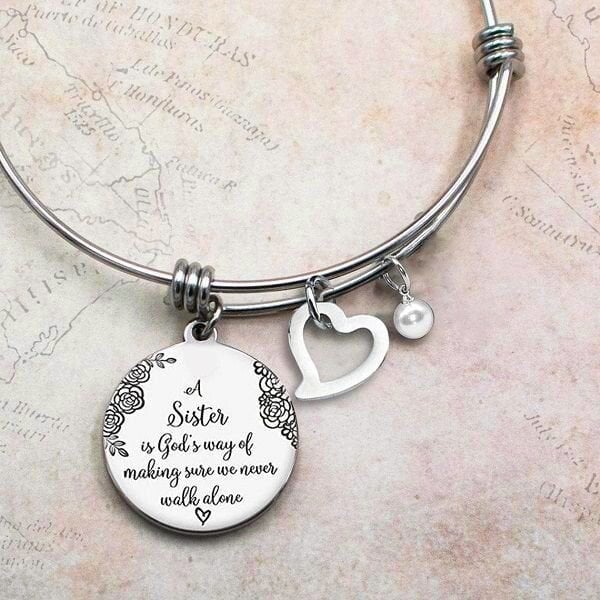 New Year Sale -A Sister Is God's Way Of Making Sure We Never Walk Alone Bangle